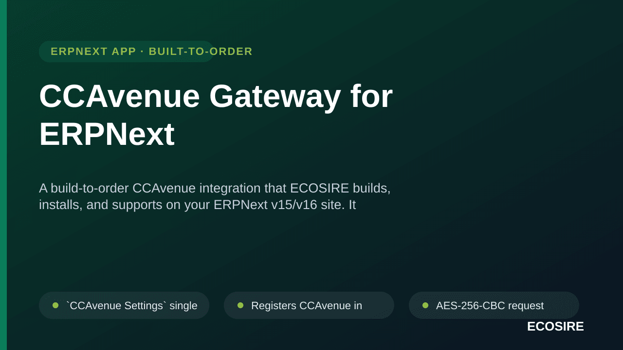CCAvenue Gateway for ERPNext — A build-to-order CCAvenue integration that ECOSIRE builds, installs, and supports on your ERPN — Image 1 of 3