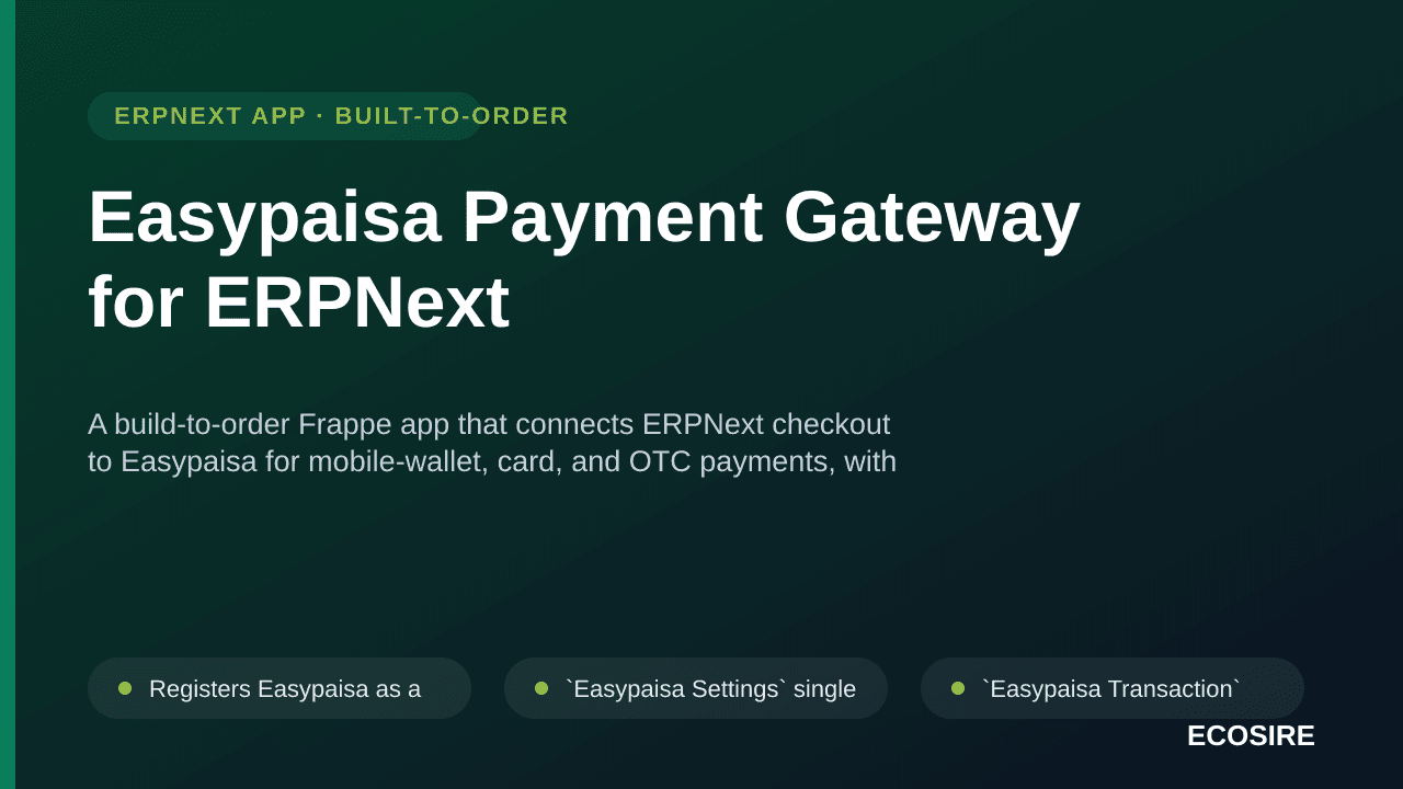 Easypaisa Payment Gateway for ERPNext — A build-to-order Frappe app that connects ERPNext checkout to Easypaisa for mobile-wa — Image 1 of 3