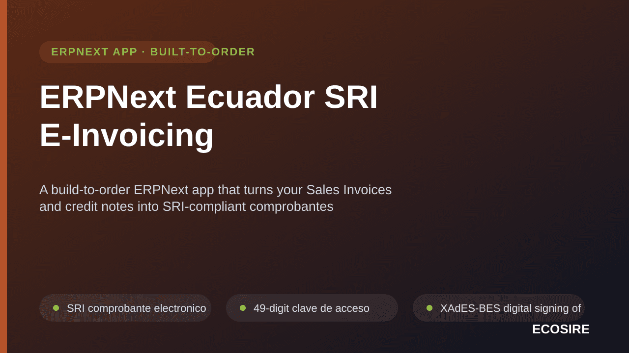 ERPNext Ecuador SRI E-Invoicing — A build-to-order ERPNext app that turns your Sales Invoices and credit notes into SRI-compl — Image 1 of 3