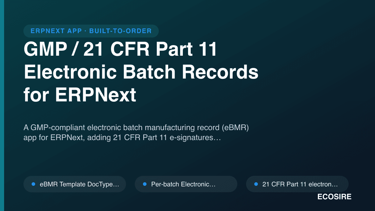 GMP / 21 CFR Part 11 Electronic Batch Records for ERPNext
