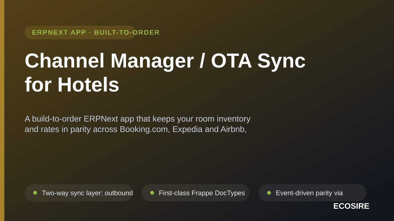 Channel Manager / OTA Sync for Hotels — A build-to-order ERPNext app that keeps your room inventory and rates in parity acros — Image 1 of 3