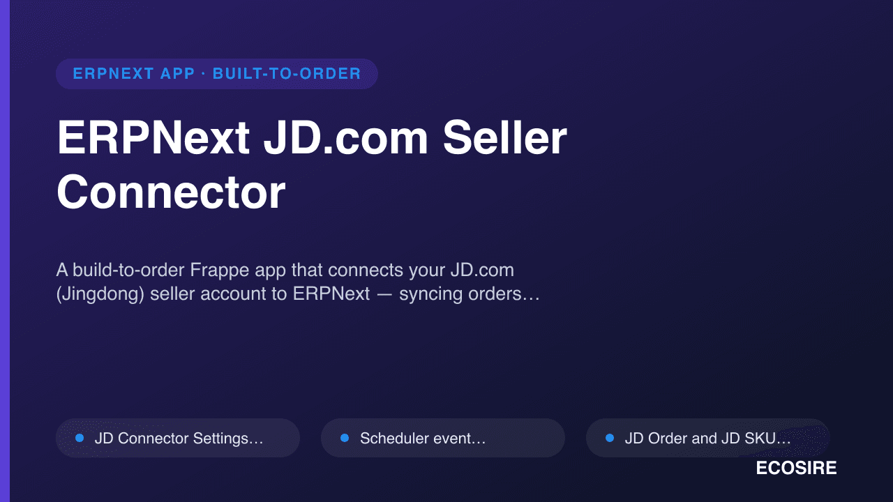 ERPNext JD.com Seller Connector — A build-to-order Frappe app that connects your JD
