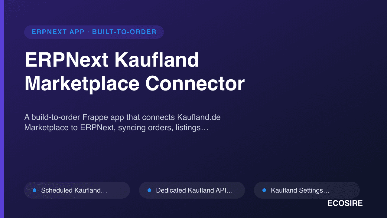 ERPNext Kaufland Marketplace Connector — A build-to-order Frappe app that connects Kaufland