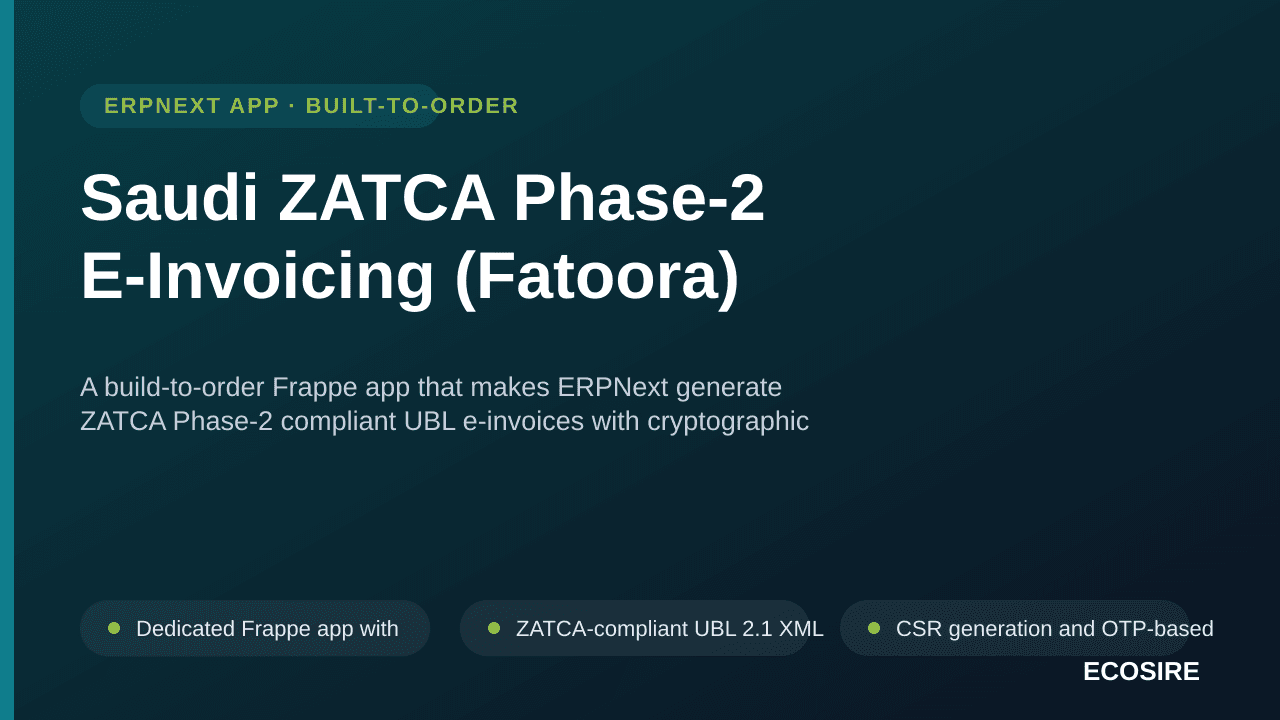 Saudi ZATCA Phase-2 E-Invoicing (Fatoora) — A build-to-order Frappe app that makes ERPNext generate ZATCA Phase-2 compliant U — Image 1 of 3