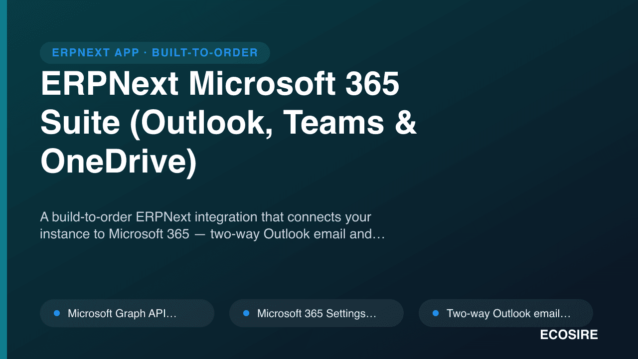 ERPNext Microsoft 365 Suite (Outlook, Teams & OneDrive)