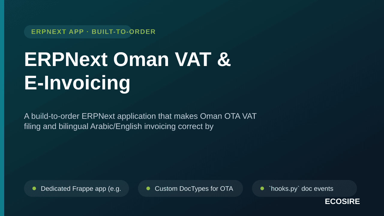 ERPNext Oman VAT & E-Invoicing — A build-to-order ERPNext application that makes Oman OTA VAT filing and bilingual Arabic/Eng — Image 1 of 3