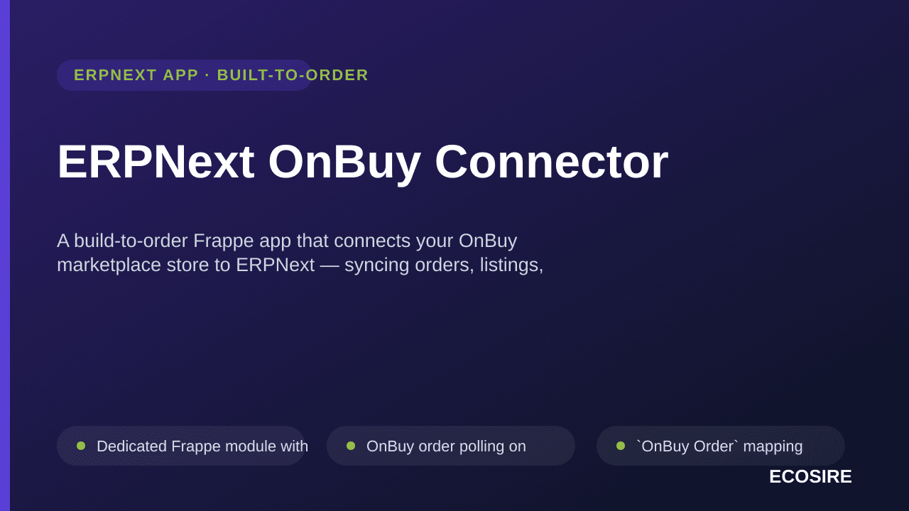ERPNext OnBuy Connector — A build-to-order Frappe app that connects your OnBuy marketplace store to ERPNext — syncing orders, — Image 1 of 3