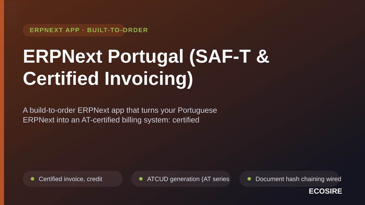 ERPNext Portugal (SAF-T & Certified Invoicing) — A build-to-order ERPNext app that turns your Portuguese ERPNext into an AT-c — Image 1 of 3
