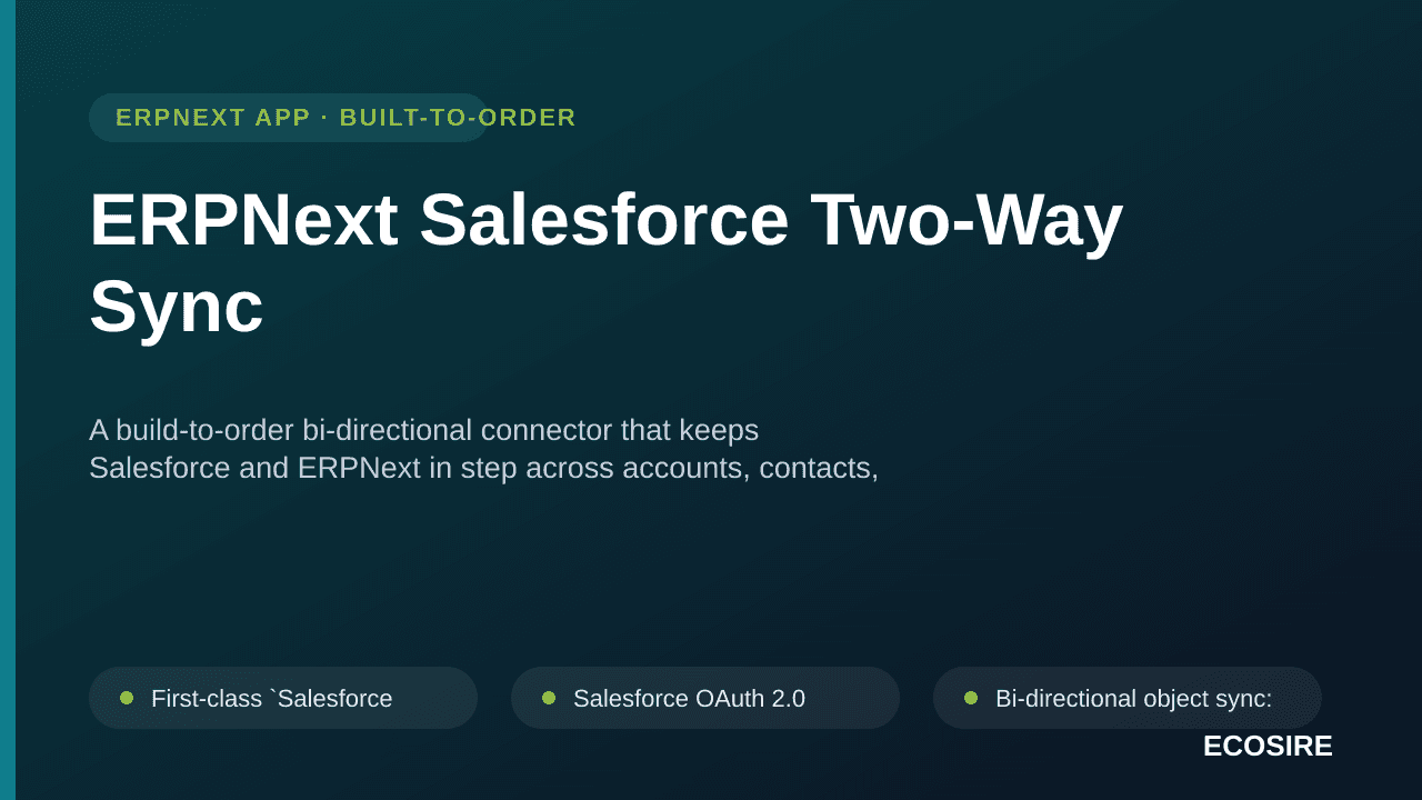 ERPNext Salesforce Two-Way Sync — A build-to-order bi-directional connector that keeps Salesforce and ERPNext in step across — Image 1 of 3