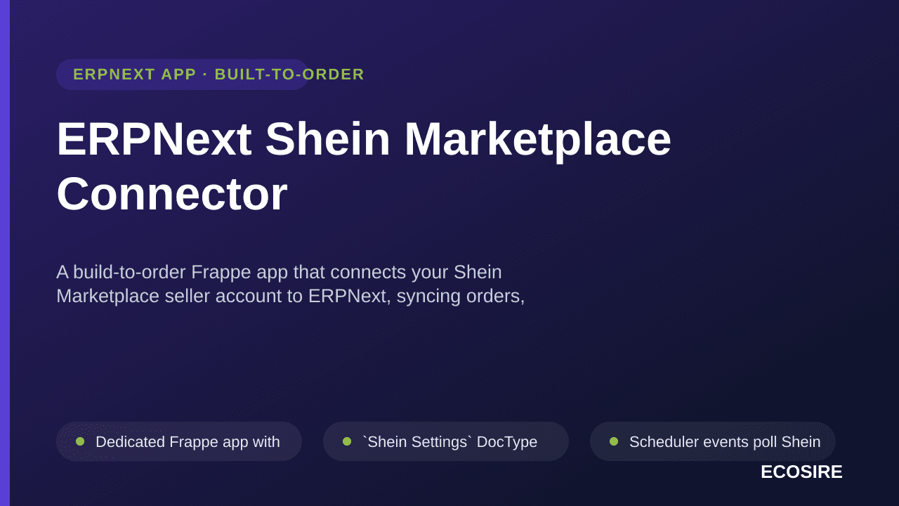 ERPNext Shein Marketplace Connector — A build-to-order Frappe app that connects your Shein Marketplace seller account to ERPN — Image 1 of 3