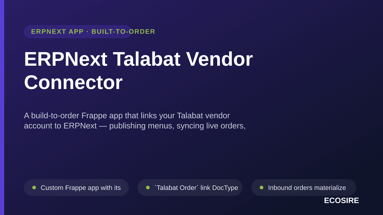 ERPNext Talabat Vendor Connector — A build-to-order Frappe app that links your Talabat vendor account to ERPNext — publishing — Image 1 of 3
