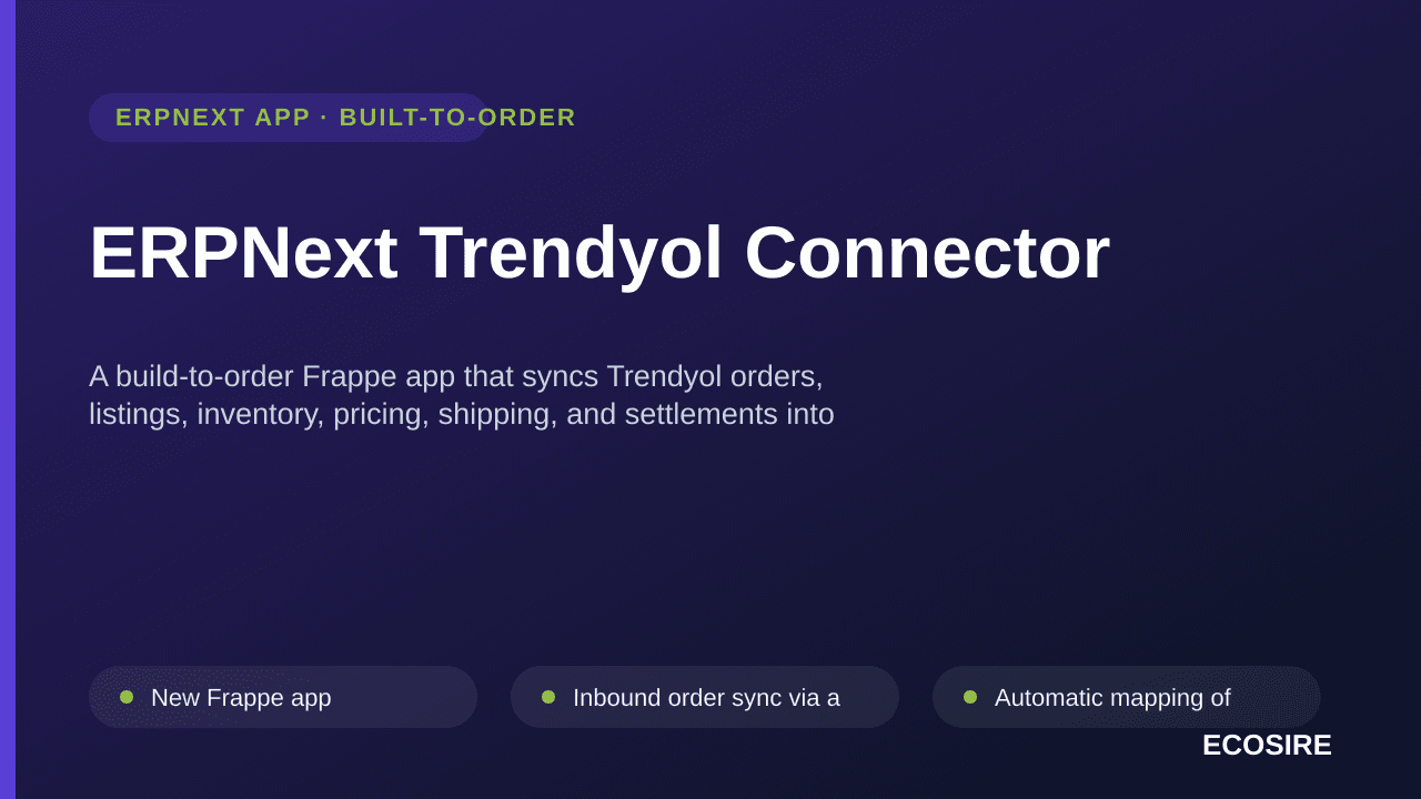 ERPNext Trendyol Connector — A build-to-order Frappe app that syncs Trendyol orders, listings, inventory, pricing, shipping, — Image 1 of 3