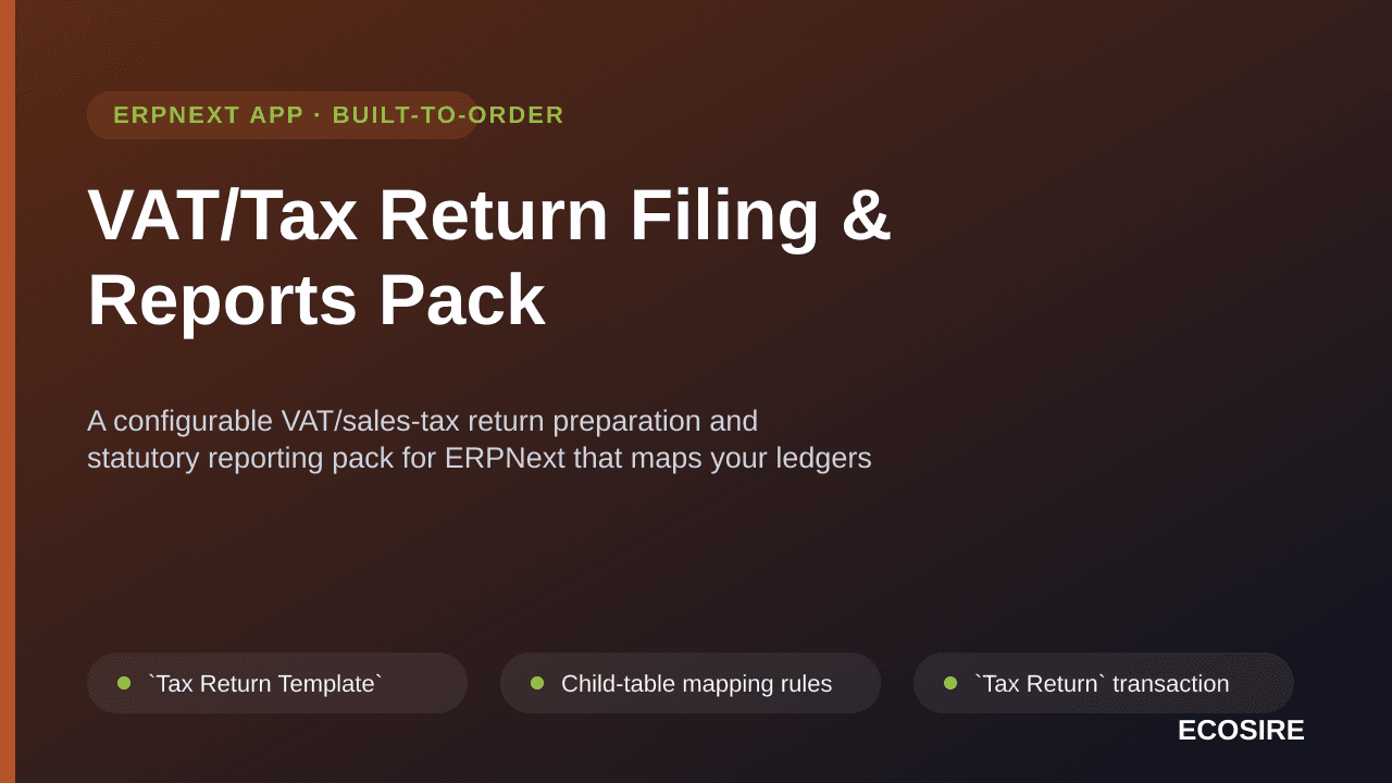 VAT/Tax Return Filing & Reports Pack — A configurable VAT/sales-tax return preparation and statutory reporting pack for ERPNe — Image 1 of 3