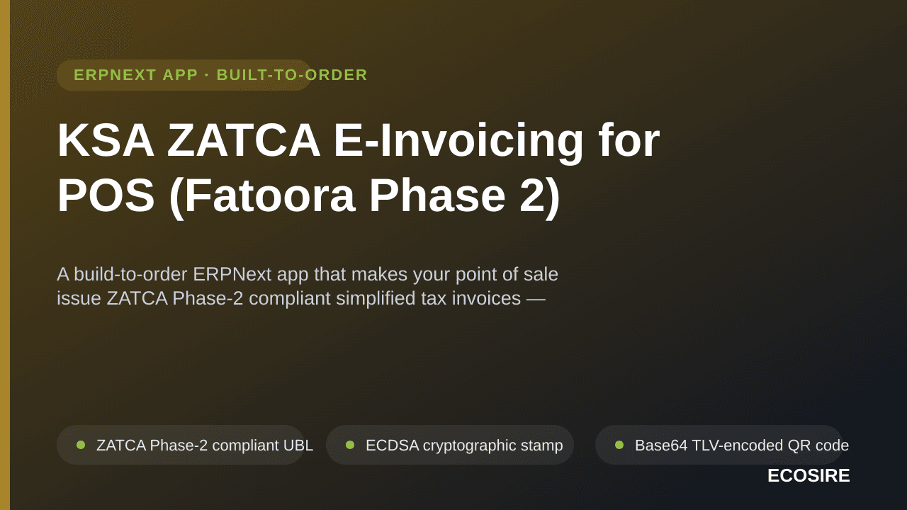 KSA ZATCA E-Invoicing for POS (Fatoora Phase 2) — A build-to-order ERPNext app that makes your point of sale issue ZATCA Phas — Image 1 of 3