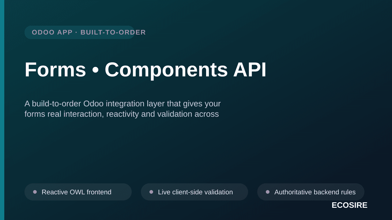 Forms • Components API — A build-to-order Odoo integration layer that gives your forms real interaction, reactivity and valid — Image 1 of 3