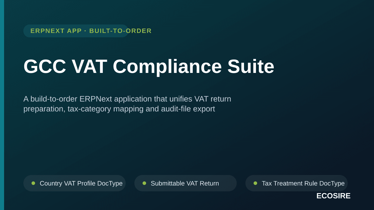 GCC VAT Compliance Suite — A build-to-order ERPNext application that unifies VAT return preparation, tax-category mapping and — Image 1 of 3