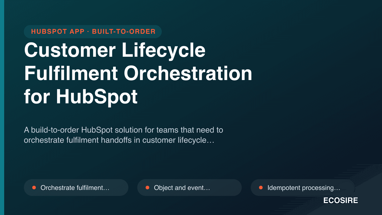 Customer Lifecycle Fulfilment Orchestration for HubSpot