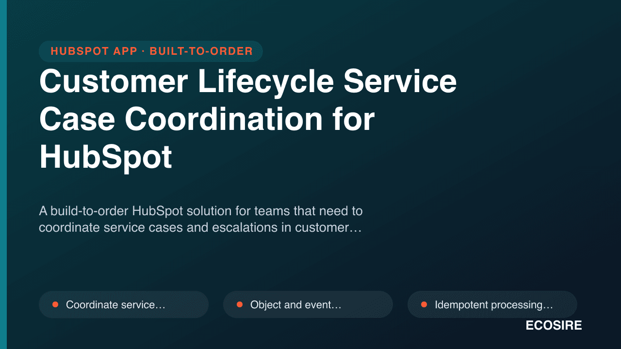 Customer Lifecycle Service Case Coordination for HubSpot