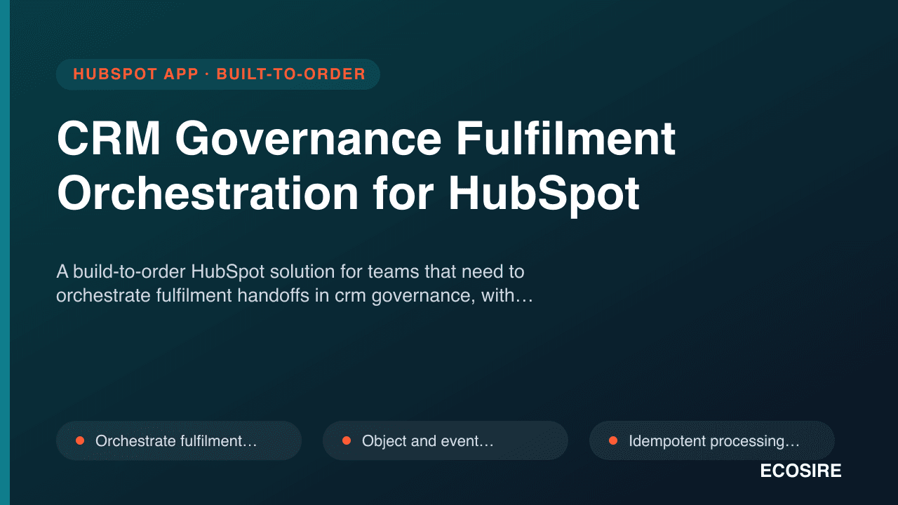 CRM Governance Fulfilment Orchestration for HubSpot
