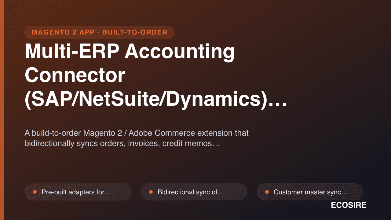 Multi-ERP Accounting Connector (SAP/NetSuite/Dynamics) for Magento 2