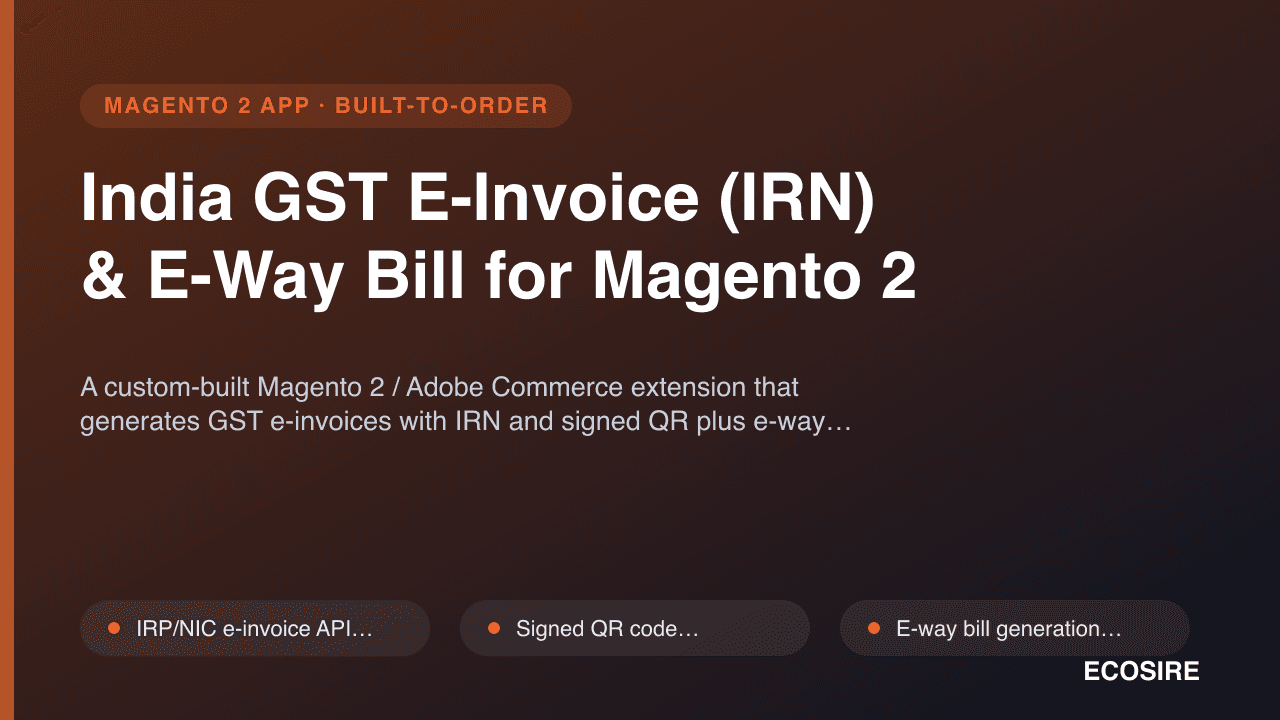 India GST E-Invoice (IRN) & E-Way Bill for Magento 2