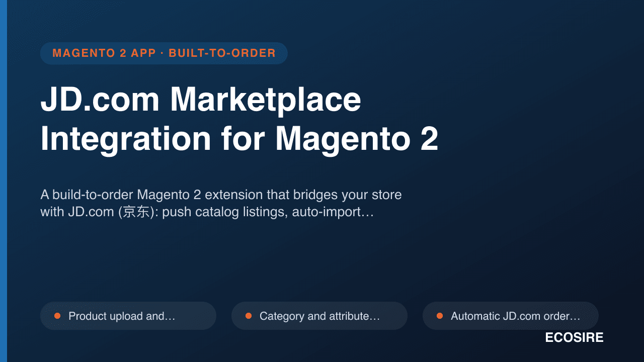 JD.com Marketplace Integration for Magento 2 — A build-to-order Magento 2 extension that bridges your store with JD