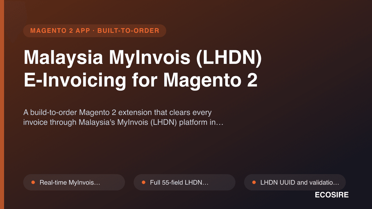 Malaysia MyInvois (LHDN) E-Invoicing for Magento 2