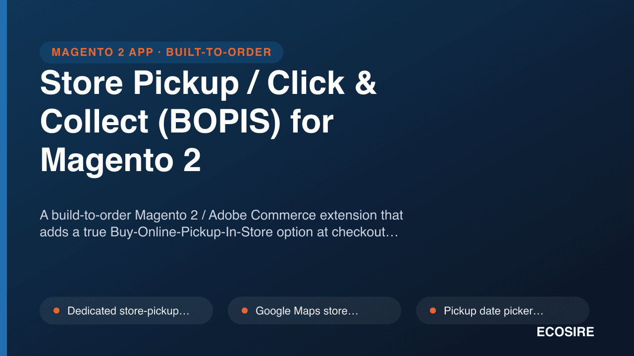 Store Pickup / Click & Collect (BOPIS) for Magento 2