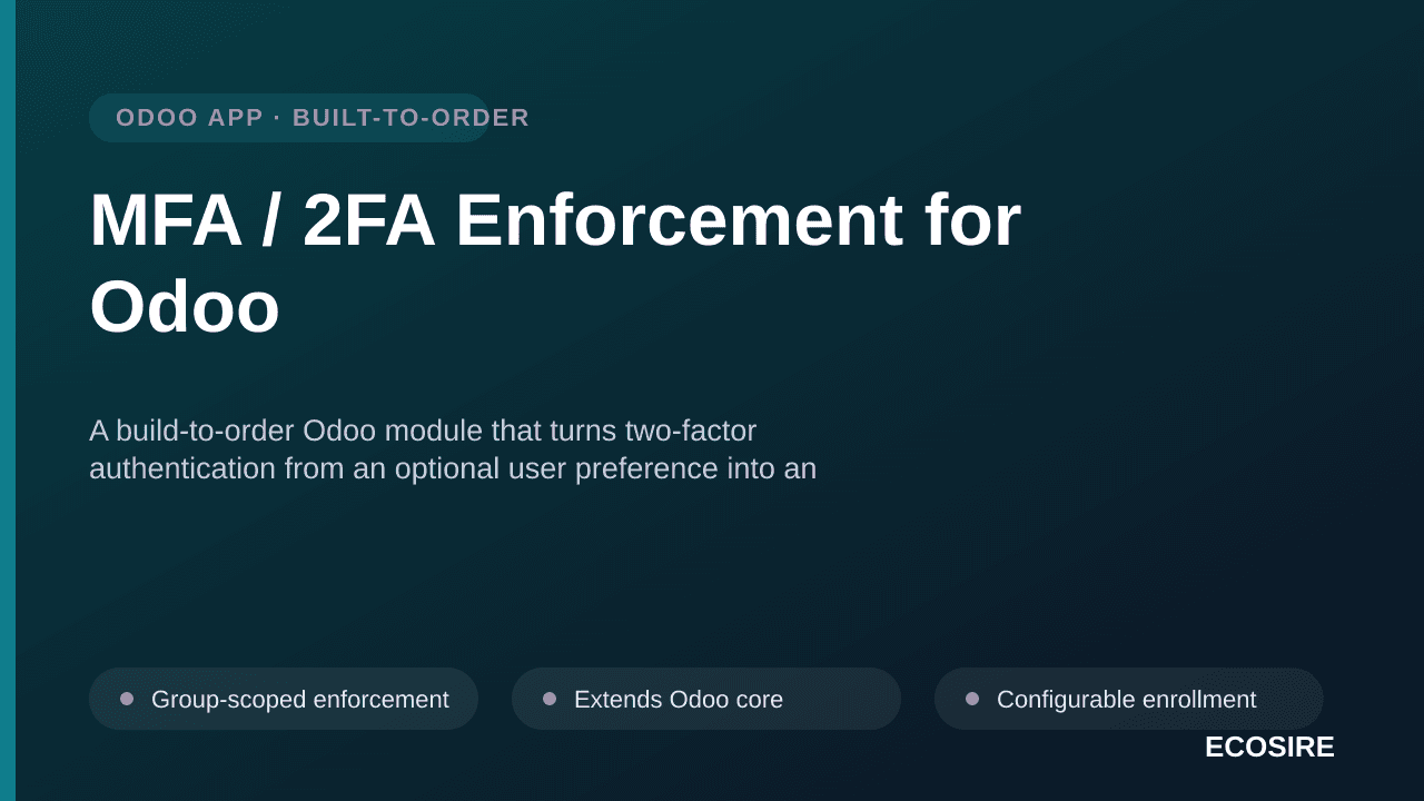 MFA / 2FA Enforcement for Odoo — A build-to-order Odoo module that turns two-factor authentication from an optional user pref — Image 1 of 3