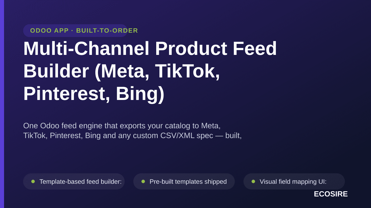 Multi-Channel Product Feed Builder (Meta, TikTok, Pinterest, Bing) — One Odoo feed engine that exports your catalog to Meta, — Image 1 of 3