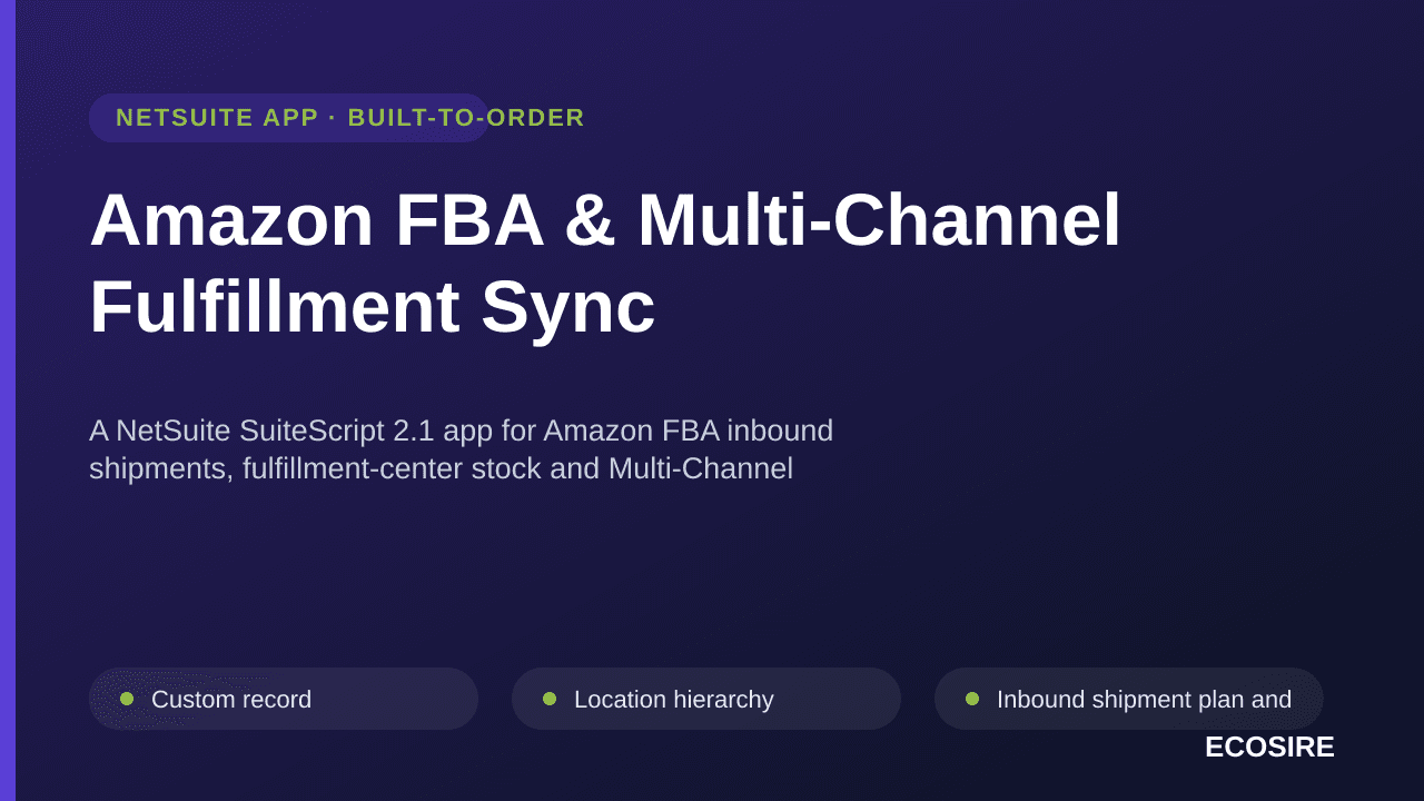 Amazon FBA & Multi-Channel Fulfillment Sync — A NetSuite SuiteScript 2