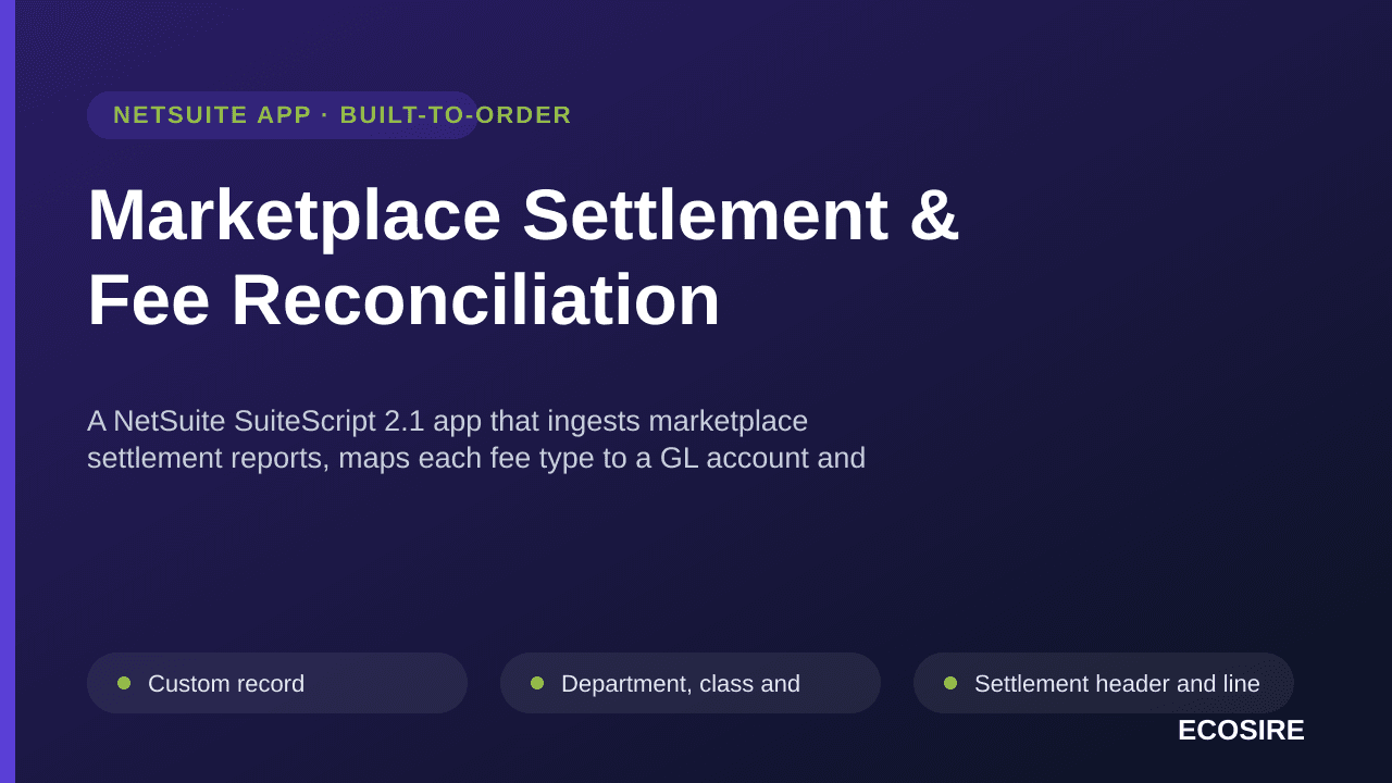 Marketplace Settlement & Fee Reconciliation — A NetSuite SuiteScript 2