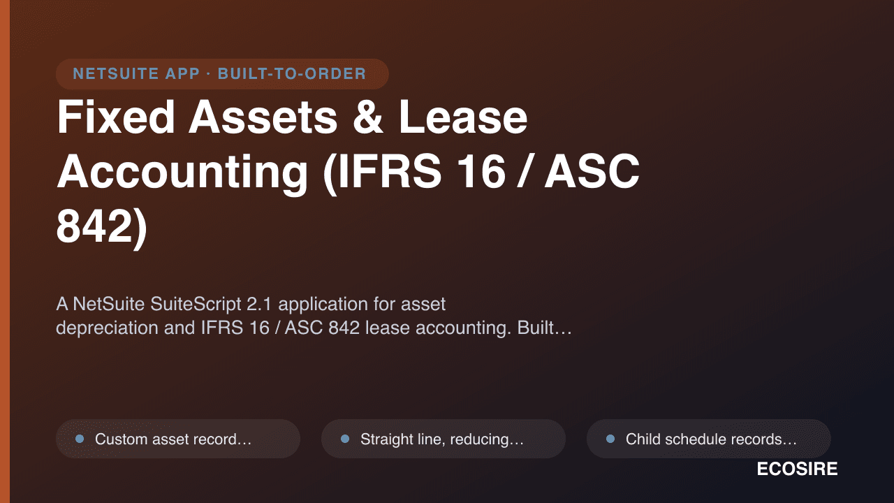 Fixed Assets & Lease Accounting (IFRS 16 / ASC 842) — A NetSuite SuiteScript 2