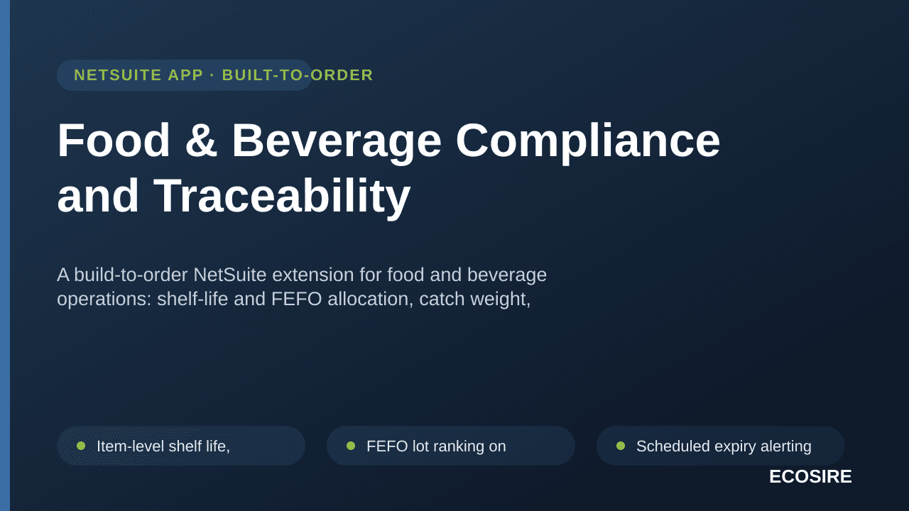 Food & Beverage Compliance and Traceability — A build-to-order NetSuite extension for food and beverage operations: shelf-life and FEFO allocation, catch weight, allergen and spec data, quality holds and one-up/one-down lot traceability