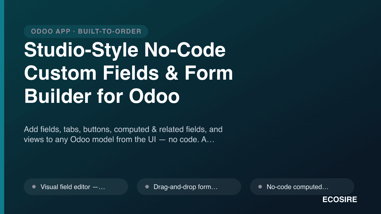Studio-Style No-Code Custom Fields & Form Builder for Odoo