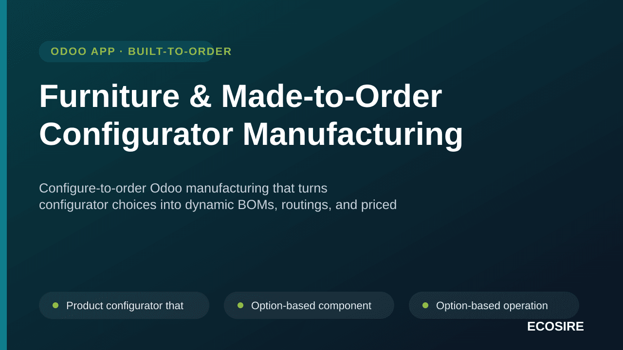 Furniture & Made-to-Order Configurator Manufacturing — Configure-to-order Odoo manufacturing that turns configurator choices — Image 1 of 3