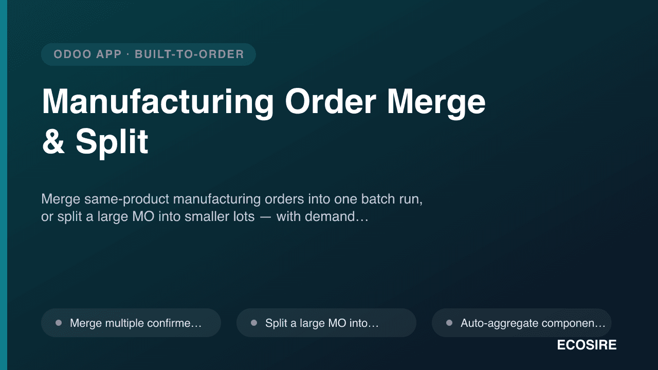 Manufacturing Order Merge & Split