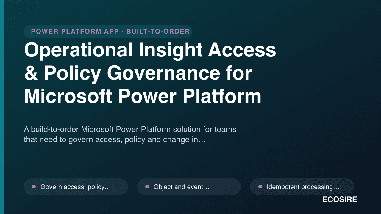 Operational Insight Access & Policy Governance for Microsoft Power Platform
