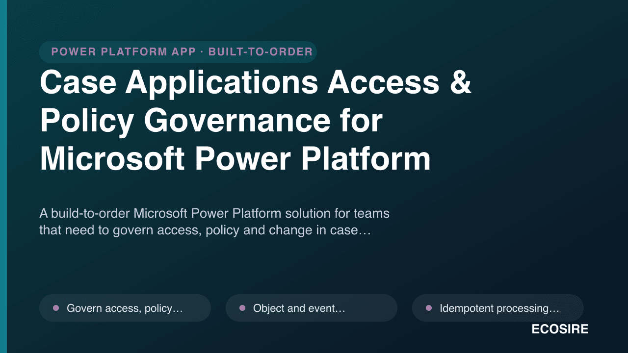 Case Applications Access & Policy Governance for Microsoft Power Platform