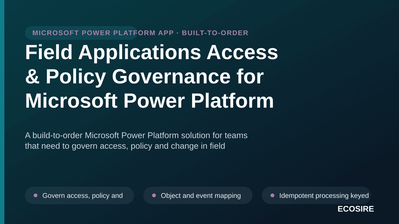 Field Applications Access & Policy Governance for Microsoft Power Platform
