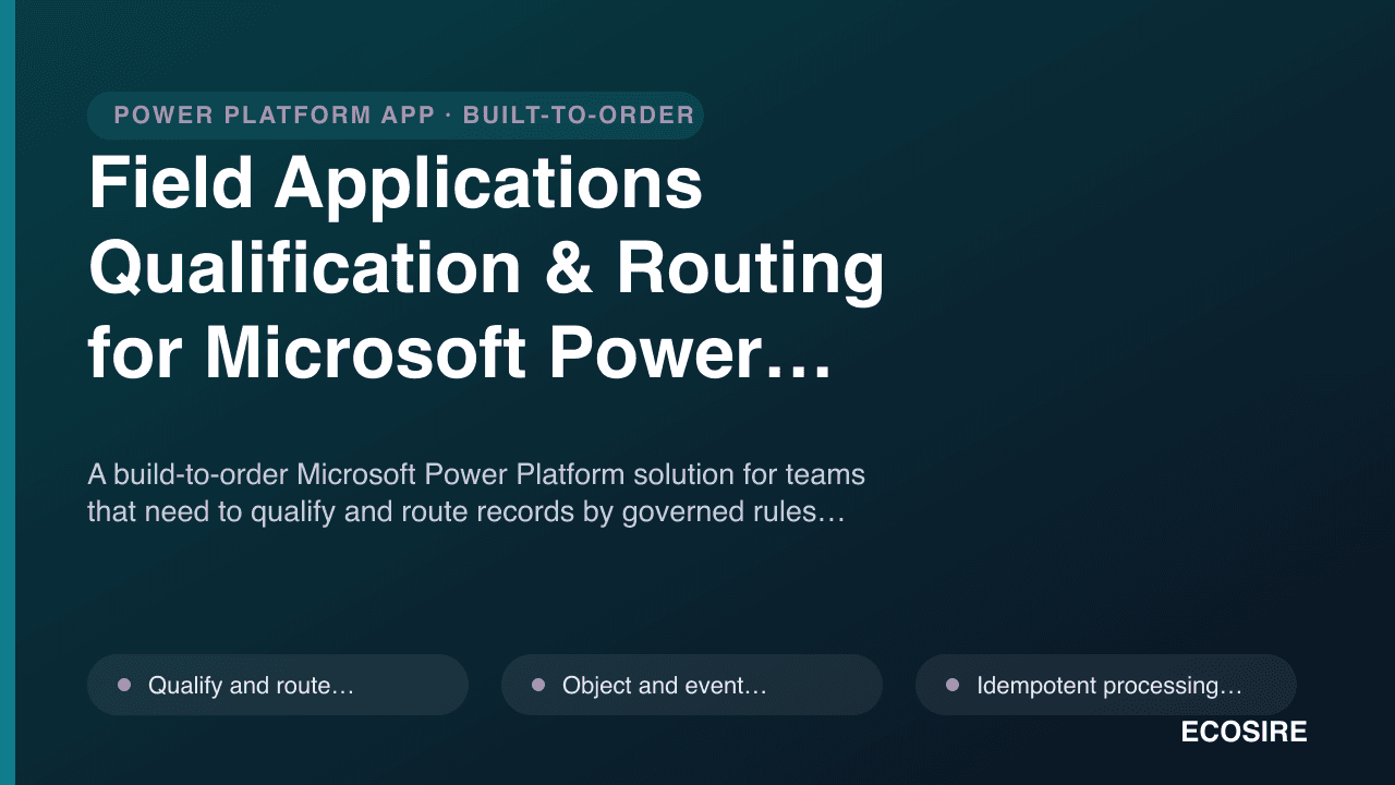 Field Applications Qualification & Routing for Microsoft Power Platform