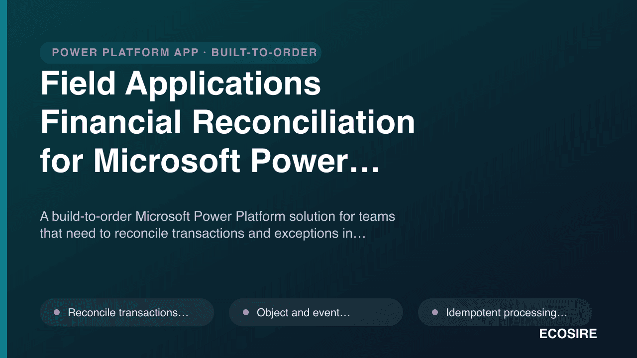 Field Applications Financial Reconciliation for Microsoft Power Platform