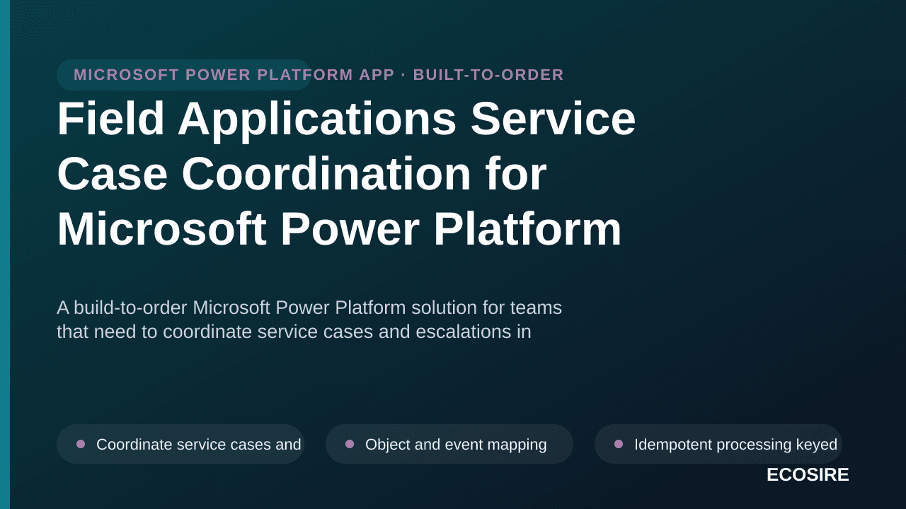 Field Applications Service Case Coordination for Microsoft Power Platform