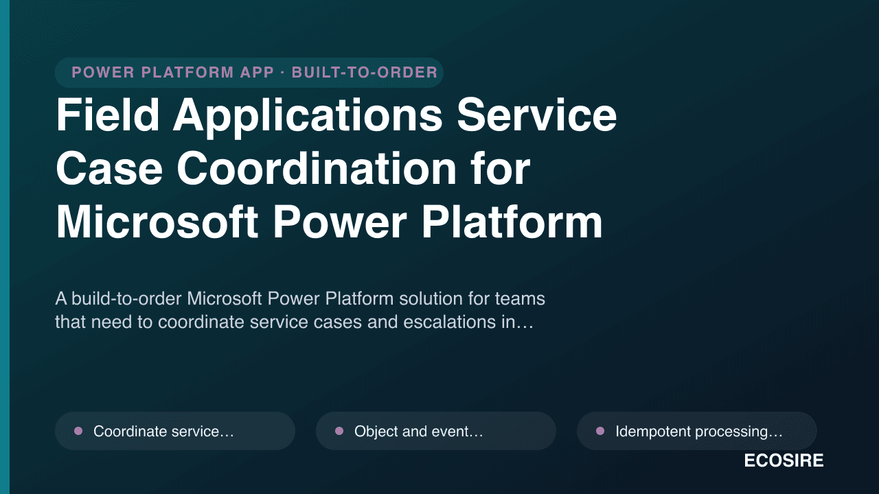 Field Applications Service Case Coordination for Microsoft Power Platform