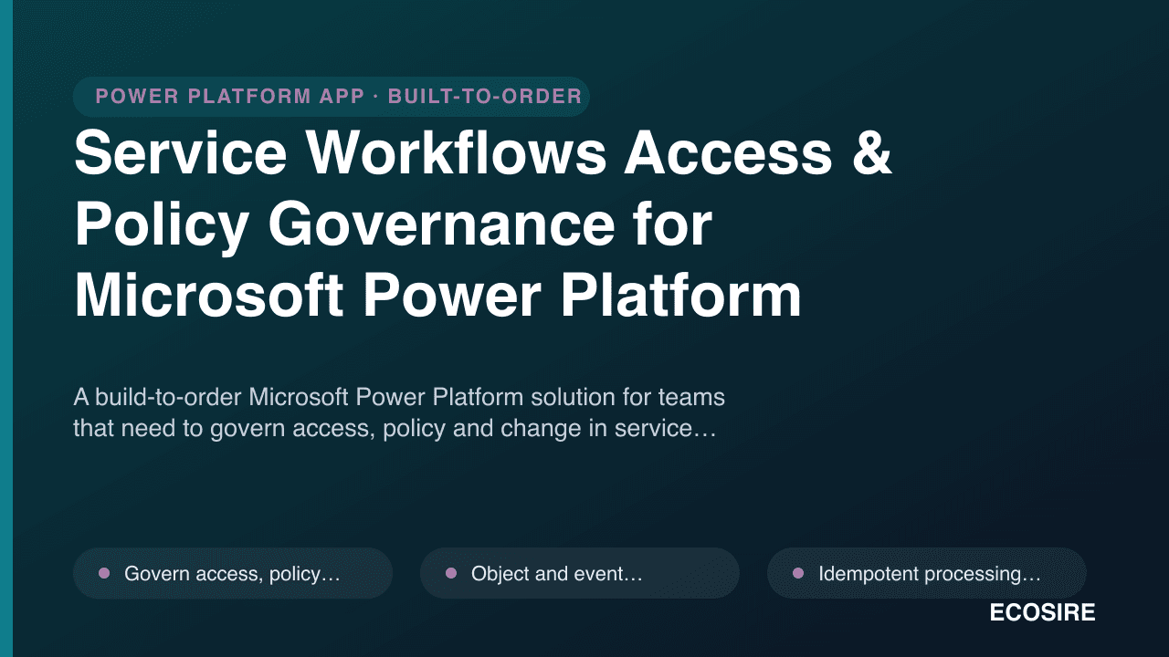 Service Workflows Access & Policy Governance for Microsoft Power Platform