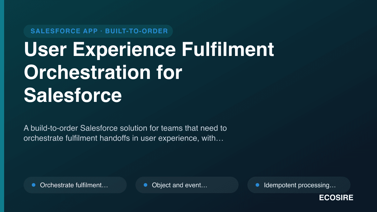 User Experience Fulfilment Orchestration for Salesforce