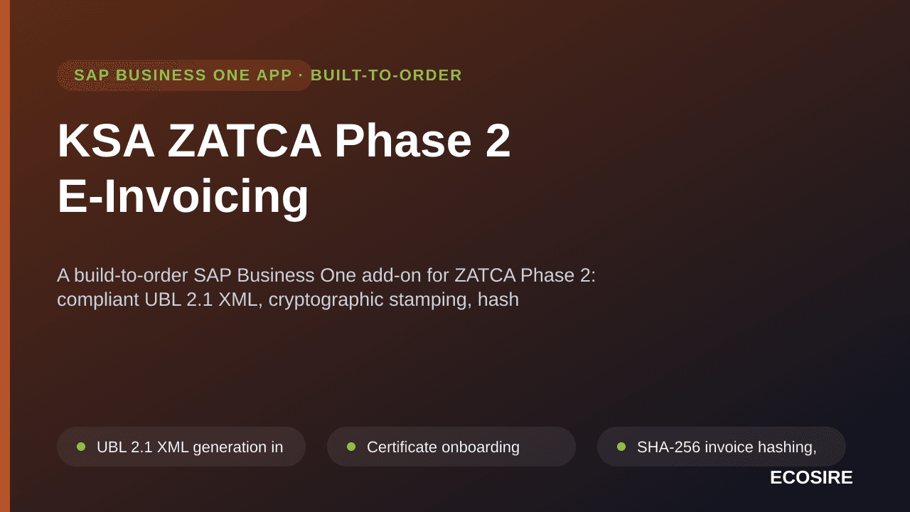 KSA ZATCA Phase 2 E-Invoicing — A build-to-order SAP Business One add-on for ZATCA Phase 2: compliant UBL 2