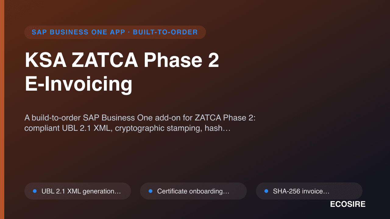 KSA ZATCA Phase 2 E-Invoicing — A build-to-order SAP Business One add-on for ZATCA Phase 2: compliant UBL 2