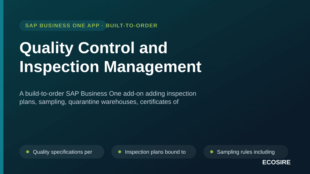 Quality Control and Inspection Management — A build-to-order SAP Business One add-on adding inspection plans, sampling, quarantine warehouses, certificates of analysis and non-conformance CAPA to Goods Receipt PO and Production Orders