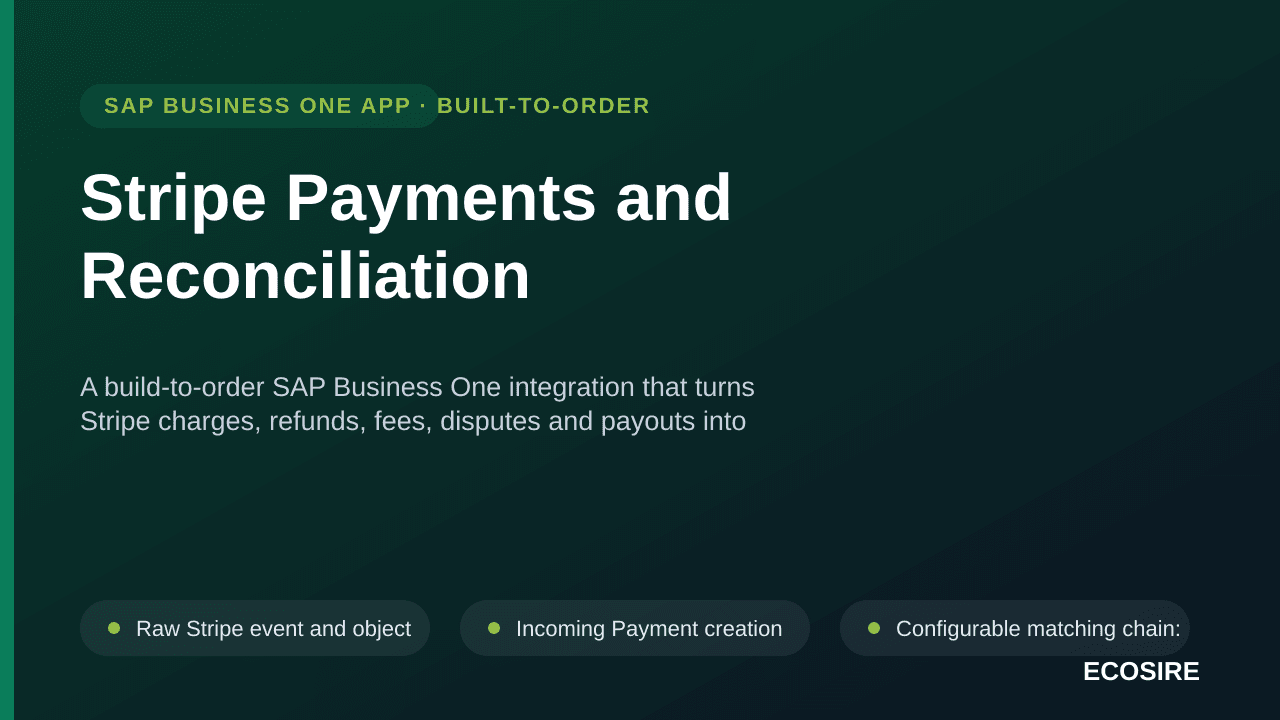 Stripe Payments and Reconciliation — A build-to-order SAP Business One integration that turns Stripe charges, refunds, fees, disputes and payouts into Incoming Payments and Journal Entries